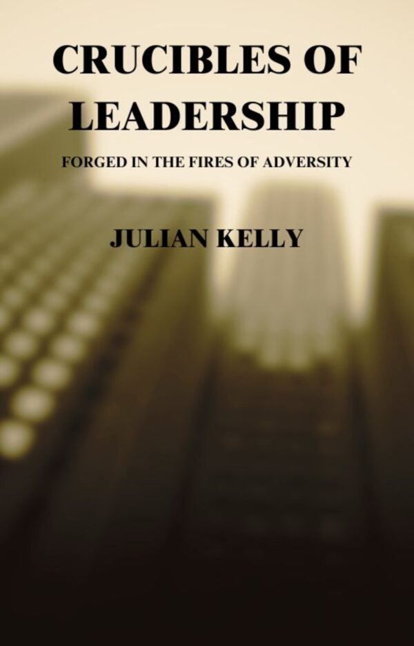Crucibles of Leadership: Forged in the Fires of Adversity (Seasons of Success)