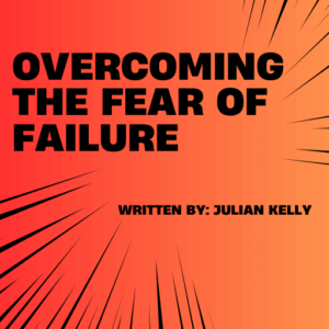 Overcoming the Fear of Failure (Blueprints for Business Mastery)