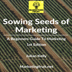 Sowing seeds of marketing: A beginners guide to marketing
