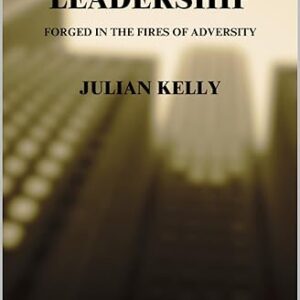 Crucibles of Leadership: Forged in the Fires of Adversity (Seasons of Success - Book 7)